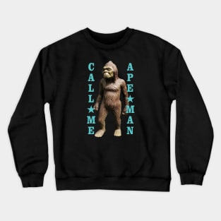 Call Me Ape Man Crewneck Sweatshirt